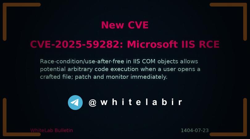 ⛔️ آسیبپذیری اجراي کد در Microsoft IIS به شناسه CVE-2025-59282