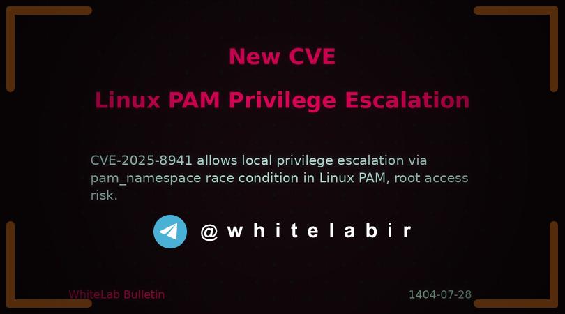 ⚠️ آسیبپذیری بحرانی با شناسه CVE-2025-8941: افزایش سطح دسترسی در  Linux PAM